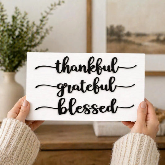 Thankful, Grateful, Blessed Wooden Sign - Heartfelt Home Décor